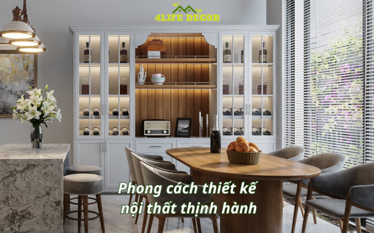 Phong cách thiết kế nội thất thịnh hành