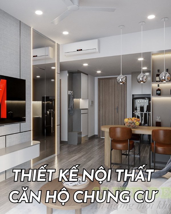 Thiết kế nội thất căn hộ chung cư đẹp