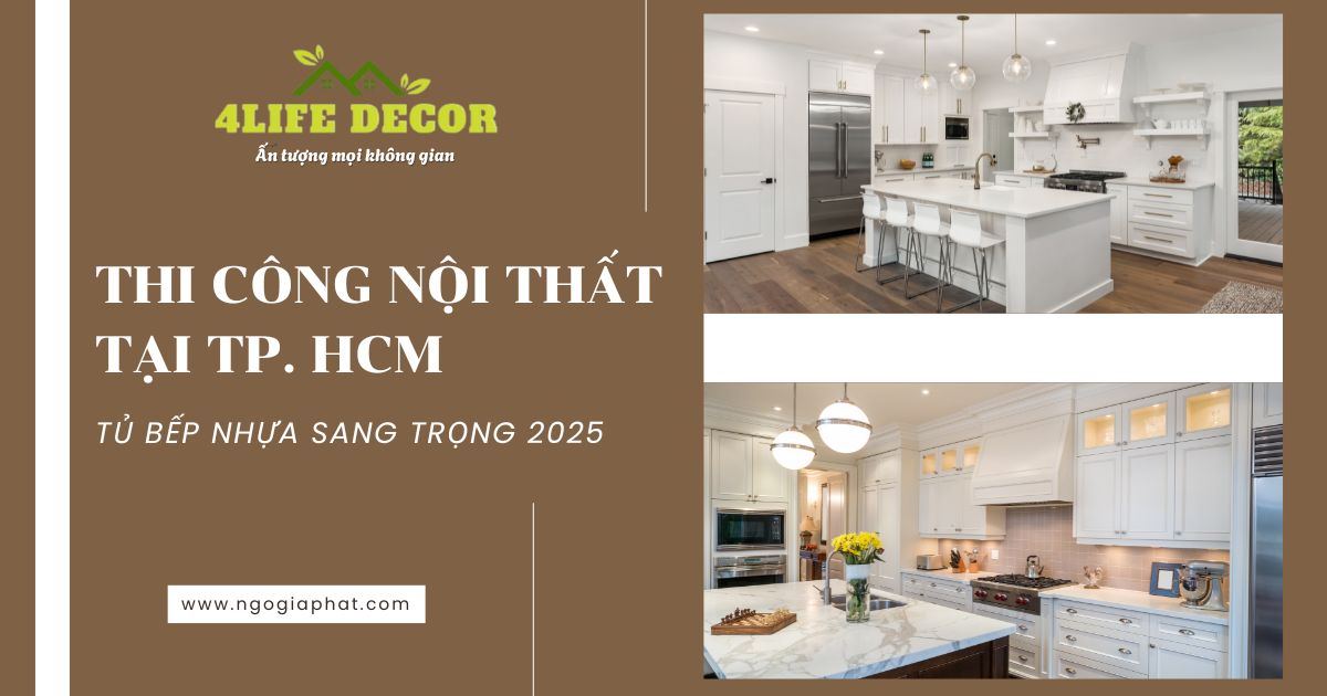 Thi Công Nội Thất Tại TP. HCM: Tủ Bếp Nhựa Sang Trọng 2025